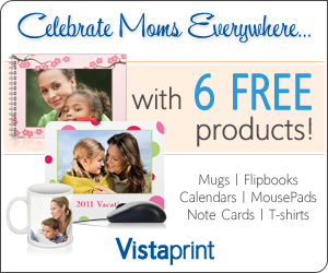 Vistaprint 6 FREE Gifts for Mom